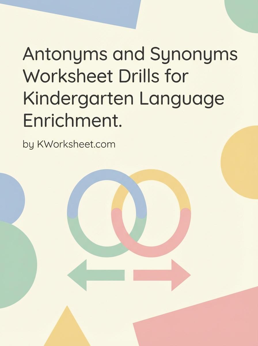 Antonyms and Synonyms Worksheet Drills for Kindergarten Language Enrichment