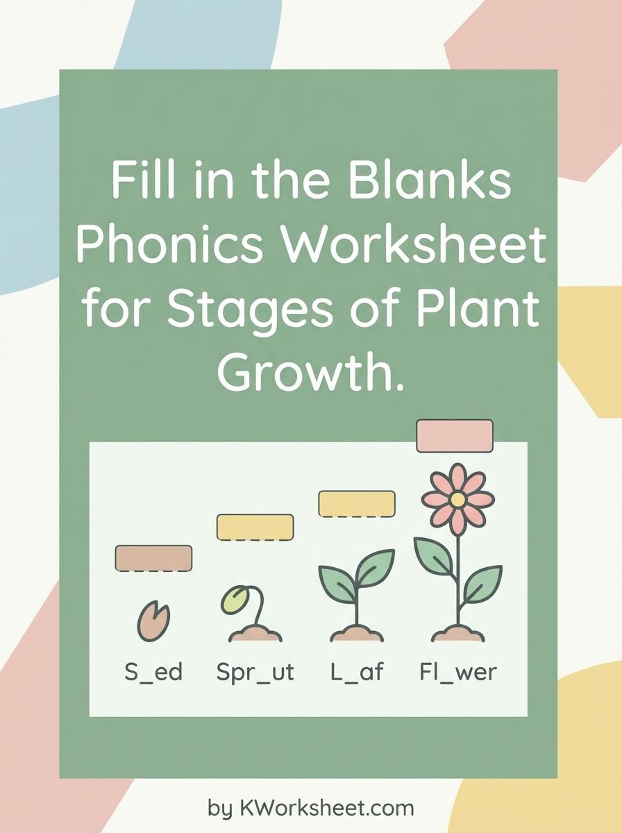 Fill in the Blanks Phonics Worksheet for Stages of Plant Growth