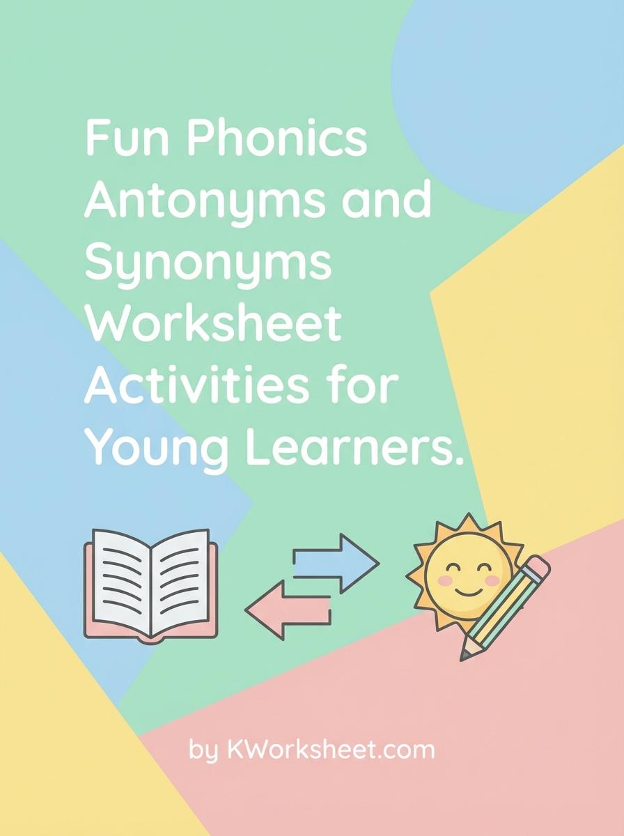 Fun Phonics Antonyms and Synonyms Worksheet Activities for Young Learners