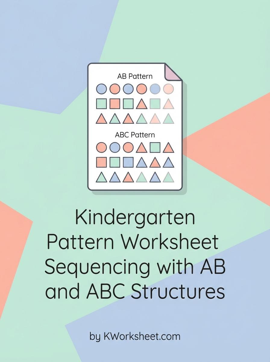 Kindergarten Pattern Worksheet Sequencing with AB and ABC Structures