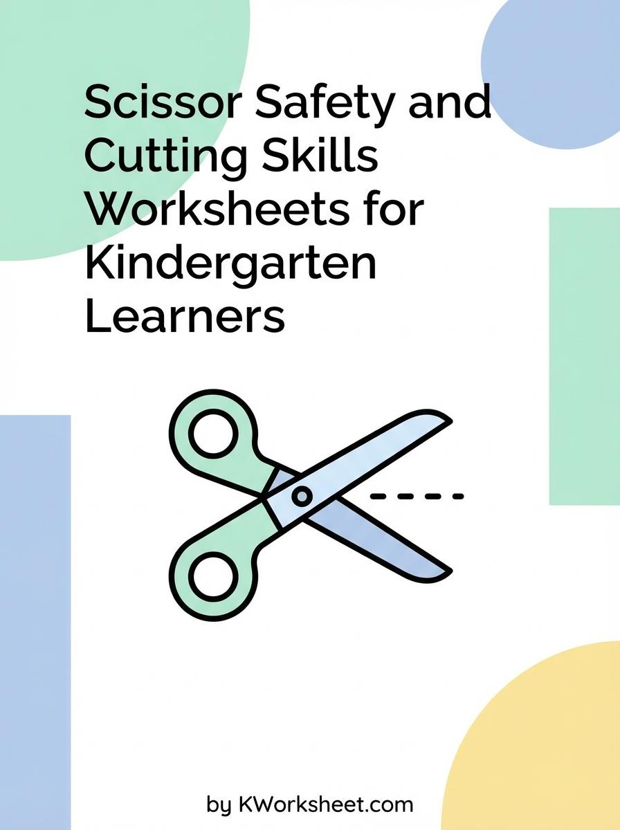Scissor Safety and Cutting Skills Worksheets for Kindergarten Learners