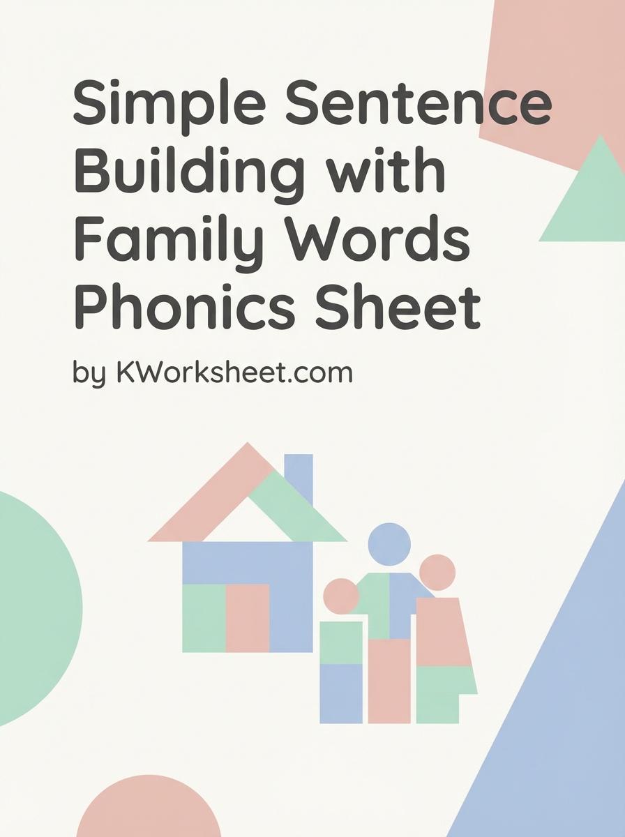 Simple Sentence Building with Family Words Phonics Sheet